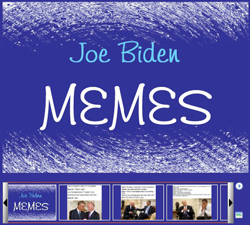 Joe Biden Memes. Click on image to view Pinterest gallery in a new window.