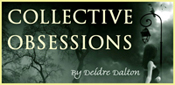 Collective Obsessions Saga by Deborah O'Toole writing as Deidre Dalton