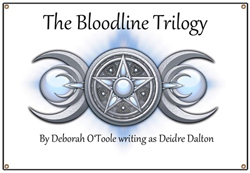 The Bloodline Trilogy by Deborah O'Toole writing as Deidre Dalton