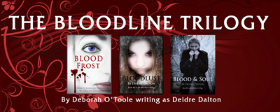The Bloodline Trilogy by Deborah O'Toole writing as Deidre Dalton