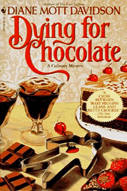 "Dying for Chocolate" (Goldy Bear Culinary Mystery #2) by Diane Mott Davidson