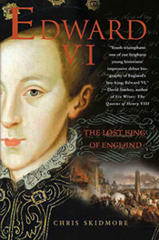 "Edward VI: The Lost King of England" by Chris Skidmore