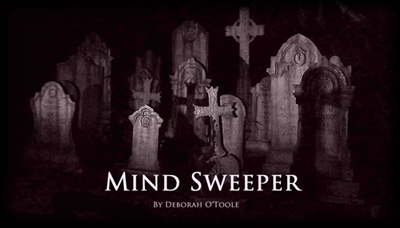 "Mind Sweeper" by Deborah O'Toole