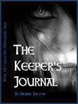 "The Keeper's Journal" by Deborah O'Toole writing as Deidre Dalton - COMING IN LATE 2012!