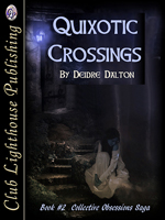 "Quixotic Crossings" by Deborah O'Toole writing as Deidre Dalton.